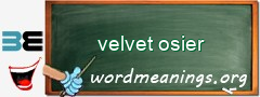 WordMeaning blackboard for velvet osier